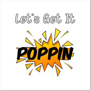 Let's Get It Poppin Posters and Art